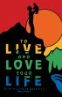 To Live and Love Your Life (eBook, ePUB) - Bild 1