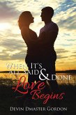 When It's All Said and Done: Love Begins (eBook, ePUB)