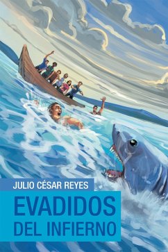 Evadidos Del Infierno (eBook, ePUB) - Reyes, Julio César