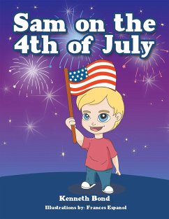 Sam on the 4Th of July (eBook, ePUB) - Bond, Kenneth