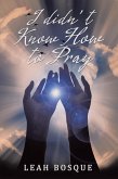 I Didn'T Know How to Pray (eBook, ePUB)