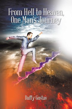 From Hell to Heaven, One Man's Journey (eBook, ePUB)
