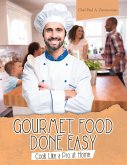 Gourmet Food Done Easy (eBook, ePUB) Gourmet Food Done Easy (eBook, ePUB)