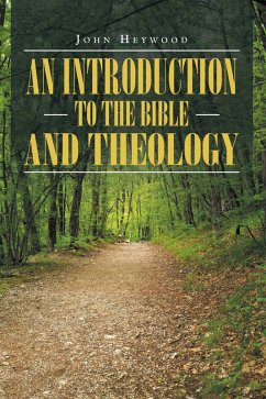 An Introduction to the Bible and Theology (eBook, ePUB) - Heywood, John