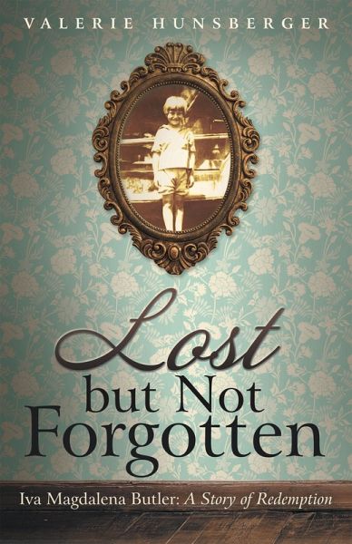Lost but Not Forgotten (eBook, ePUB) Lost but Not Forgotten (eBook, ePUB)