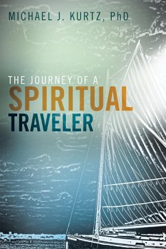 The Journey of a Spiritual Traveler (eBook, ePUB) - Michael Kurtz