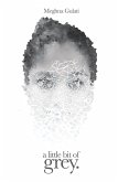 A Little Bit of Grey. (eBook, ePUB) A Little Bit of Grey. (eBook, ePUB)