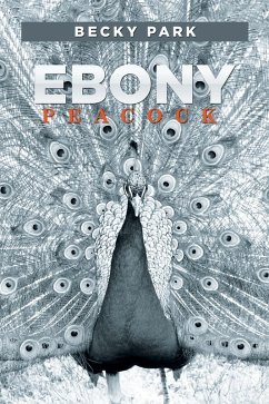 Ebony Peacock (eBook, ePUB) - Park, Becky