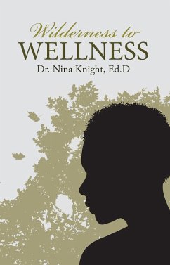 Wilderness to Wellness (eBook, ePUB) - Knight Ed. D, Nina