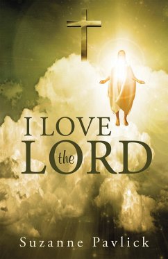 I Love the Lord (eBook, ePUB) - Pavlick, Suzanne