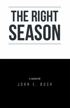 The Right Season (eBook, ePUB) - Bush, John E.