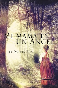 Mi Mama Es Un Angel (eBook, ePUB) - Rios, Darwin