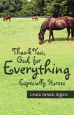 Thank You, God, for Everything-Especially Horses (eBook, ePUB)