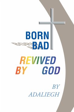 Cover Born Bad Revived by God (eBook, ePUB)