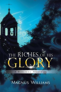 The Riches of His Glory (eBook, ePUB) - Williams, Magnus