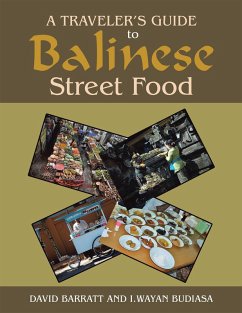A Traveler'S Guide to Balinese Street Food (eBook, ePUB) - Barratt, David; Budiasa, I. Wayan