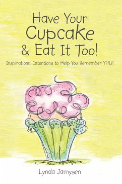 Have Your Cupcake & Eat It Too! (eBook, ePUB) Cover Have Your Cupcake & Eat It Too! (eBook, ePUB)