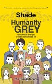 The Shade of Humanity Is Grey (eBook, ePUB)