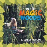 In the Magic Woods (eBook, ePUB) In the Magic Woods (eBook, ePUB)