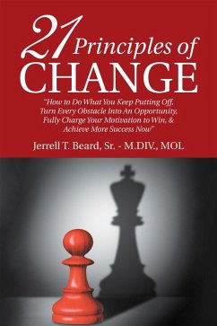 21 Principles of Change (eBook, ePUB) - Beard Sr. M. DIV. MOL, Jerrell T.