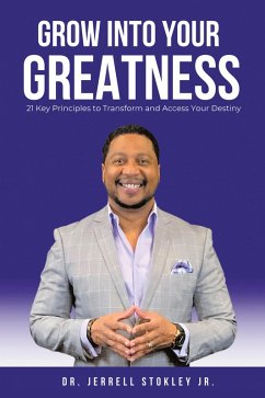 Grow Into Your Greatness (eBook, ePUB) - Stokley Jr., Jerrell Grow Into Your Greatness (eBook, ePUB) - Stokley Jr., Jerrell