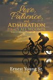 Love, Patience, and Admiration Heals All Wounds (eBook, ePUB)