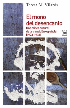 El mono del desencanto (eBook, ePUB) - Vilarós, Teresa M.