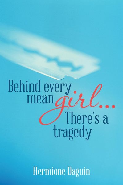 Behind Every Mean Girl... There'S a Tragedy (eBook, ePUB)