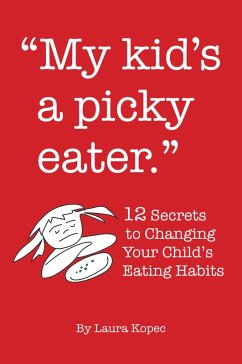 My Kid's a Picky Eater (eBook, ePUB) - Kopec, Laura
