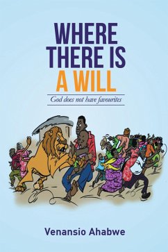 Where There Is a Will (eBook, ePUB) - Ahabwe, Venansio