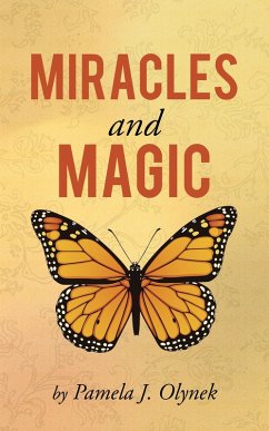 Miracles and Magic (eBook, ePUB) - Olynek, Pamela J.