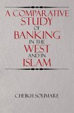 A Comparative Study of Banking in the West and in Islam (eBook, ePUB)