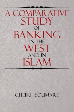 A Comparative Study of Banking in the West and in Islam (eBook, ePUB) - Soumare, Cheikh