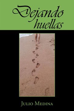 Dejando Huellas (eBook, ePUB) - Medina, Julio