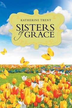 Sisters of Grace (eBook, ePUB) - Trent, Katherine
