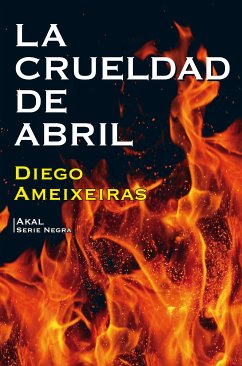 La crueldad de Abril (eBook, ePUB) - Ameixeiras, Diego