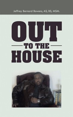 Out to the House (eBook, ePUB) - Bowens, Jeffrey Bernard