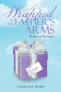Wrapped in the Father's Arms (eBook, ePUB) - Ward, Charlene