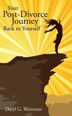 Your Post-Divorce Journey Back to Yourself (eBook, ePUB) - Weinman, Daryl G.