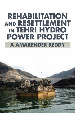 Rehabilitation and Resettlement in Tehri Hydro Power Project (eBook, ePUB) - Reddy, A Amarender
