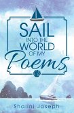 Sail into the World of My Poems (eBook, ePUB) Sail into the World of My Poems (eBook, ePUB)