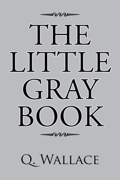 The Little Gray Book (eBook, ePUB) - Wallace, Q.