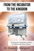 From the Incubator to the Kingdom (eBook, ePUB)