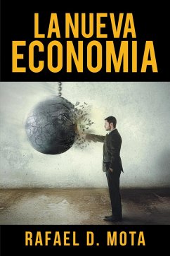La Nueva Economia (eBook, ePUB) - Mota, Rafael D.