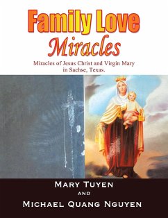 Family Love Miracles (eBook, ePUB) - Tuyen, Mary; Nguyen, Quang