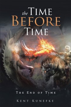 The Time Before Time (eBook, ePUB) - Kunefke, Kent