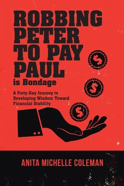 Robbing Peter to Pay Paul Is Bondage (eBook, ePUB) - Coleman, Anita Michelle