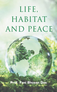 Life, Habitat and Peace (eBook, ePUB) - Das, Fani Bhusan