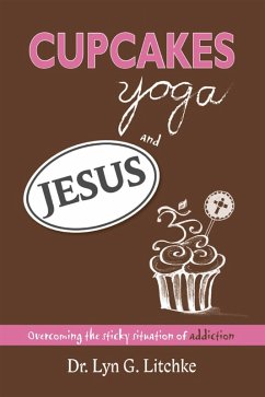 Cupcakes, Yoga, and Jesus (eBook, ePUB) - Litchke, Lyn G.