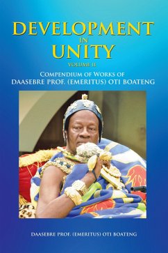 Development in Unity Volume Two (eBook, ePUB) - Boateng, Daasebre (Emeritus) Oti